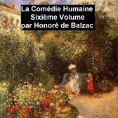 La Comédie Humaine Sixiéme Volume