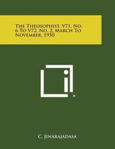 The Theosophist, V71, No. 6 to V72, No. 2, March to November, 1950