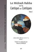 Textes Fondateurs de la Tradition Juive 1 - Le Midrash Rabba sur le Cantique des Cantiques (tome 1)