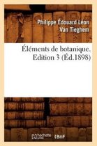 Sciences- Éléments de Botanique. Edition 3 (Éd.1898)