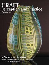 A Canadian Discourse 3 - Craft Perception and Practice