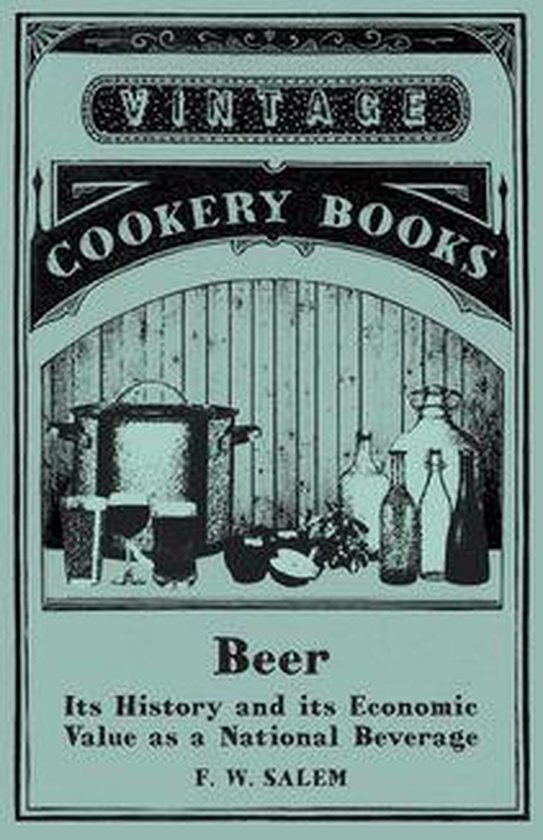 Beer - Its History and its Economic Value as a National Beve ... - cover