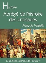 Histoire - Abrégé de l'histoire des croisades