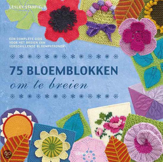 75 bloemblokken om te breien - Lesley Stanfield | Respetofundacion.org