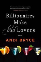 Billionaires Make Bad Lovers