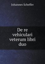 De re vehiculari veterum libri duo
