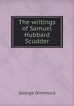 The writings of Samuel Hubbard Scudder