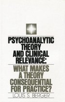 Psychoanalytic Theory and Clinical Relevance