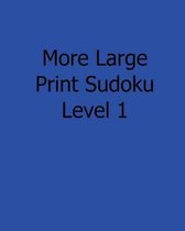 More Large Print Sudoku Level 1