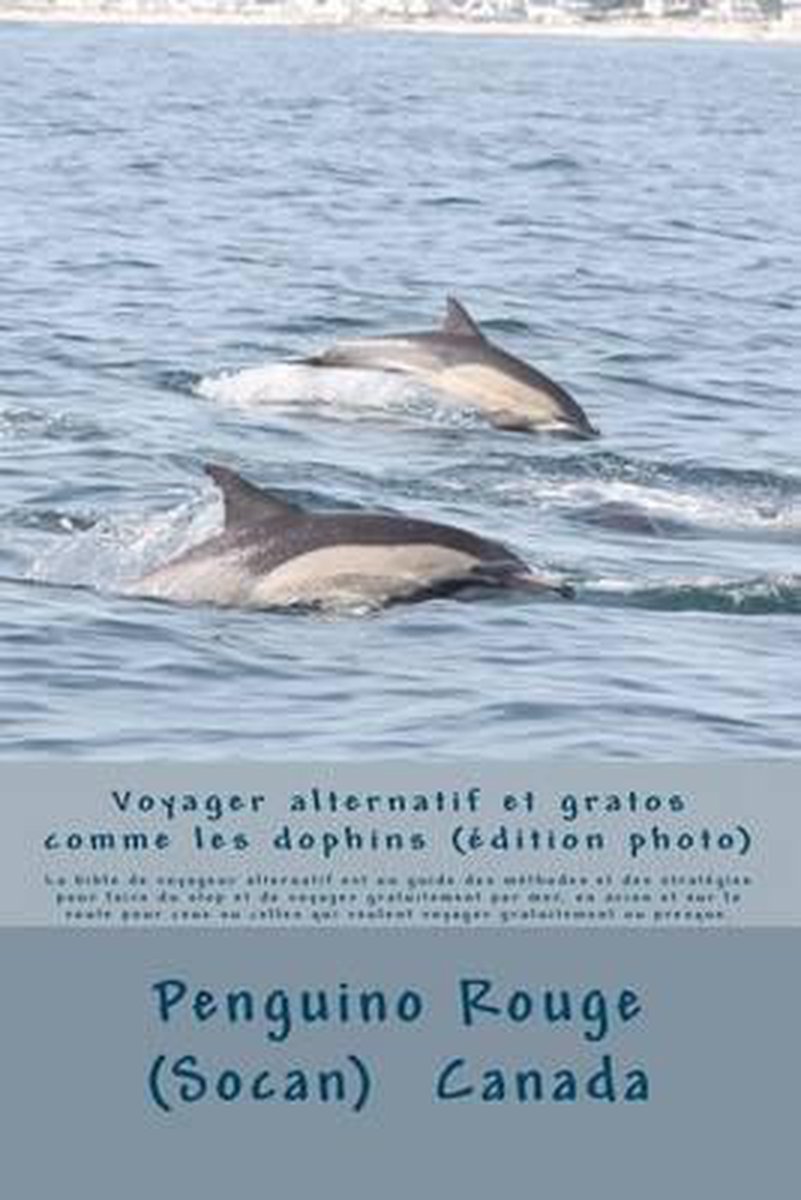 Voyager alternatif et gratos comme les dauphins - (C) Penguino Rouge