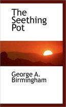 The Seething Pot