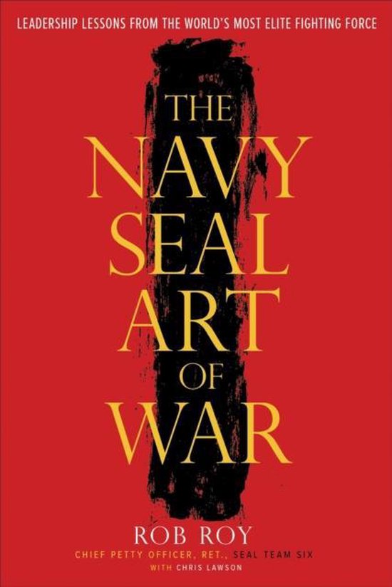 The Navy SEAL Art of War
