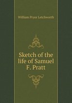 Sketch of the life of Samuel F. Pratt