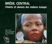 Bresil Central:Chants  Et Danses De Indiens Kaiapo