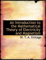 An Introduction to the Mathematical Theory of Electricity and Magnetism