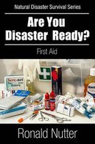 Natural Disaster Survival Series 3 - Are You Disaster Ready ? - First Aid