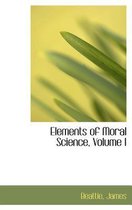 Elements of Moral Science, Volume I