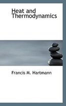Heat and Thermodynamics