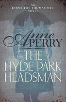 Thomas Pitt Mystery 14 - The Hyde Park Headsman (Thomas Pitt Mystery, Book 14)
