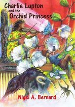 Charlie Lupton and the Orchid Princess