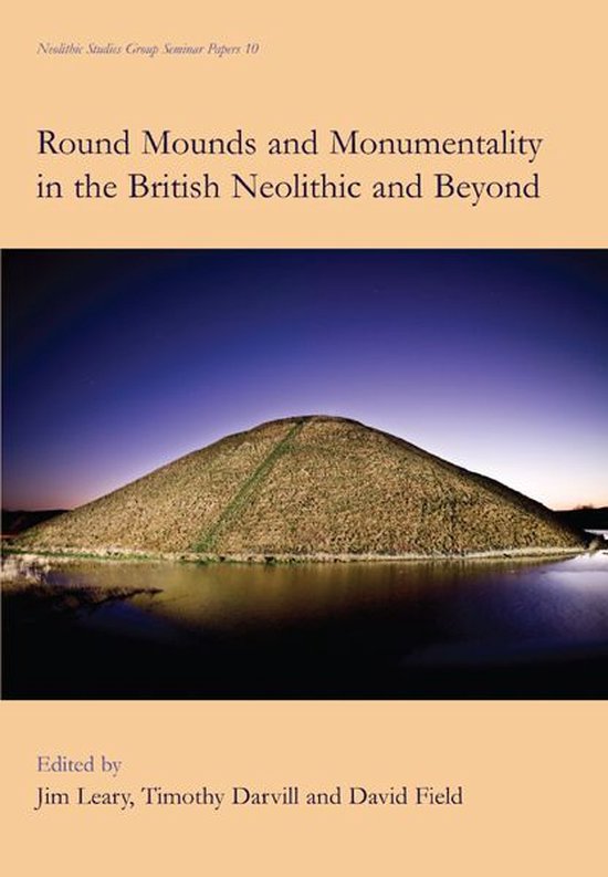 NEOLITHIC STUDIES GROUP SEMINAR PAPERS 10 - Round Mounds and ... - cover