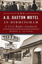 American Heritage - The A.G. Gaston Motel in Birmingham: A Civil Rights Landmark