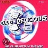 Club Delicious 2 (32 Club Hits In The Mix)