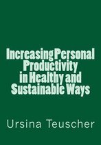 Increasing Personal Productivity in Healthy and Sustainable Ways