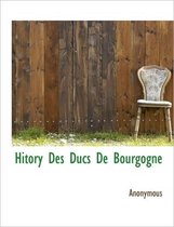 Hitory Des Ducs de Bourgogne