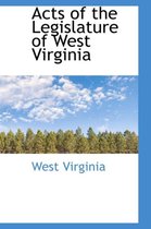 Acts of the Legislature of West Virginia