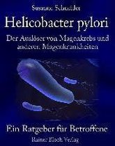 Helicobacter pylori - Der Auslöser von Magenkrebs und anderen Magenkrankheiten