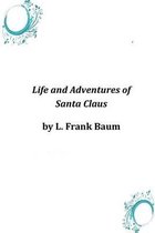 Life and Adventures of Santa Claus