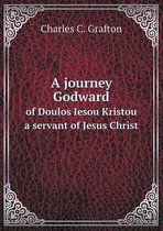 A journey Godward of Doulos Iesou Kristou a servant of Jesus Christ