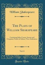 The Plays of William Shakspeare, Vol. 8