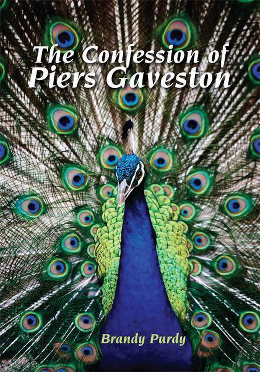 The Confession of Piers Gaveston - Brandy Purdy