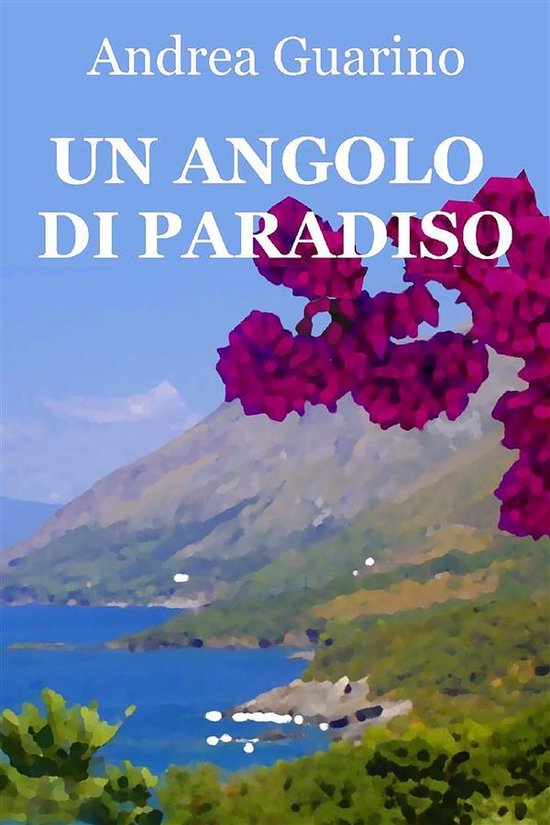 Un angolo di paradiso (ebook), Andrea Guarino 9788827842881 Boeken