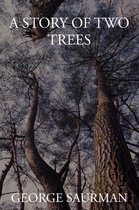 A Story of Two Trees