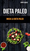 Dieta Paleo: Inicia La Dieta Paleo