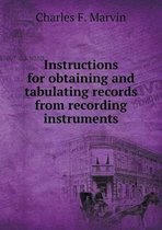 Instructions for Obtaining and Tabulating Records from Recording Instruments