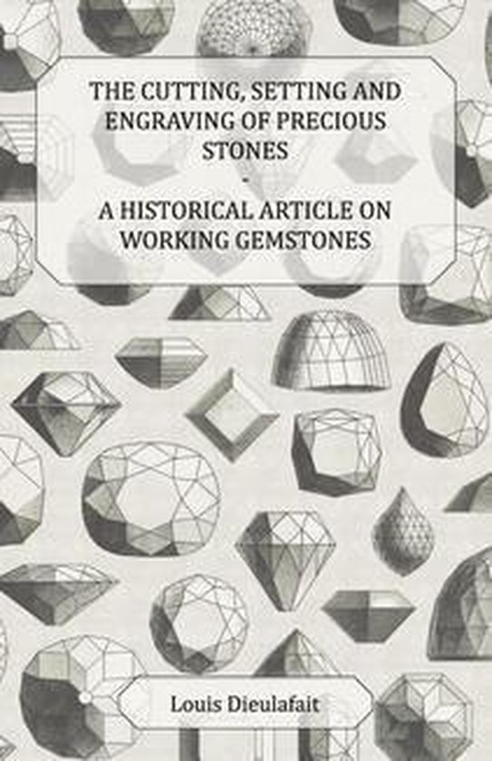 The Cutting, Setting and Engraving of Precious Stones - A Hi ... - cover