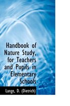 Handbook of Nature Study, for Teachers and Pupils in Elementary Schools