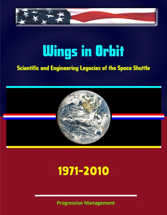 Wings in Orbit: Scientific and Engineering Legacies of the Space ...