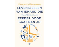 Levenslessen van iemand die (waarschijnlijk) eerder doodgaat dan jij
