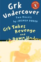 The Grk Books - Grk Undercover: Two Novels
