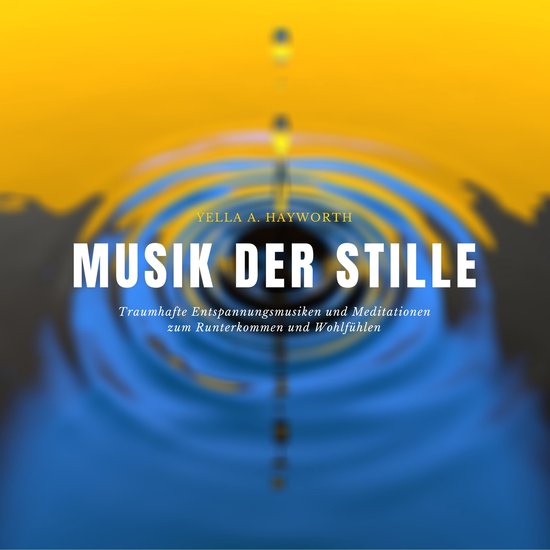 Musik der Stille: Traumhafte Entspannungsmusiken und Meditat ... - cover