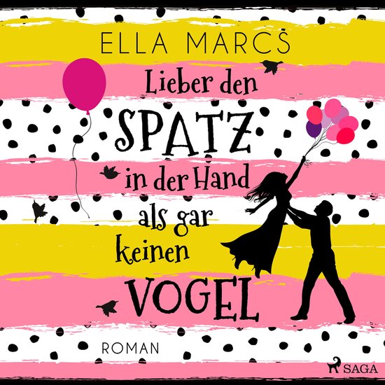 Lieber den Spatz in der Hand als gar keinen Vogel, Ella Marcs