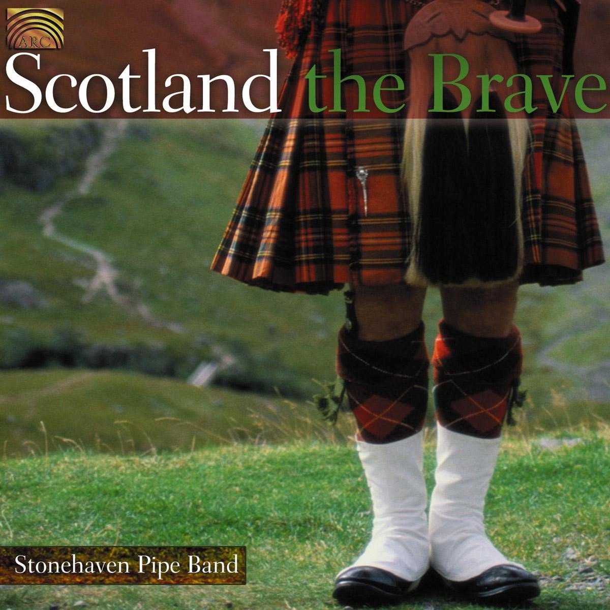 Stonehaven Pipe Band - Scotland The Brave (CD)