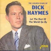 Dick Haymes - Golden Years Of Dick Haymes. Let The Rest Of The World Go By (4 CD)