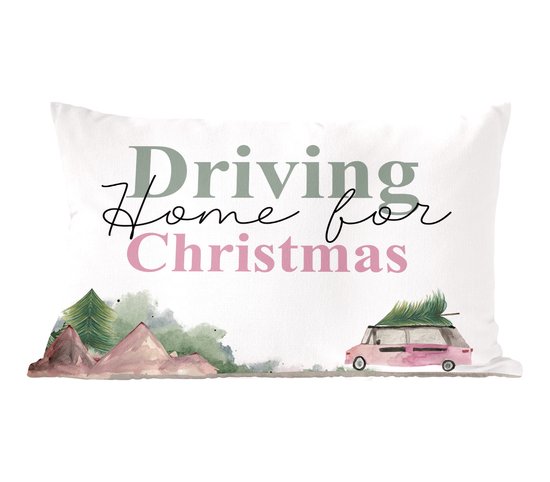 Sierkussens - Kussentjes Woonkamer - 60x40 cm - Spreuken - Driving home for Christmas - Quotes - Kerst - Auto - Kerstversiering - Kerstdecoratie voor binnen - Woonkamer