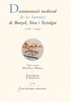 FONTS HISTÒRIQUES VALENCIANES 67 - Documentació medieval de les baronies de Bunyol, Xiva i Xestalgar (1238-1344)